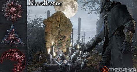 Bloodborne: Every Standard Blood Gem, Their .